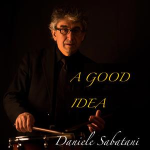 A GOOD IDEA (feat. Andrea Guerrini, Davide Zaramella, Loris Ceroni & Gabriele Zanchini)
