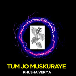 Tum Jo Muskuraye