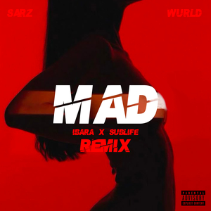 Mad (Ibara X Sublife Remix)
