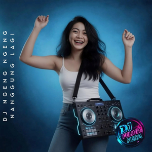 Dj Ngeng Ngeng Nanggung Lagi