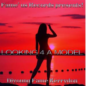 LOOKING 4 A MODEL