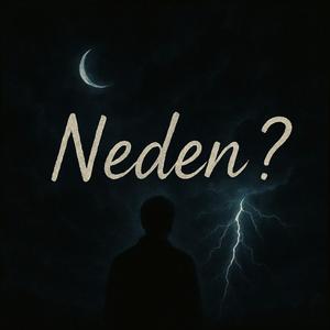 Neden?