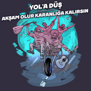 Akşam Olur Karanlığa Kalırsın
