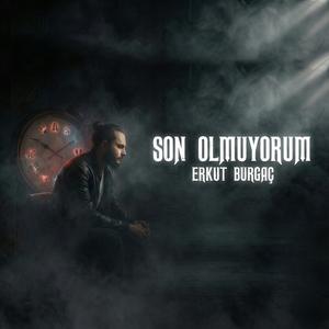 Son Olmuyorum