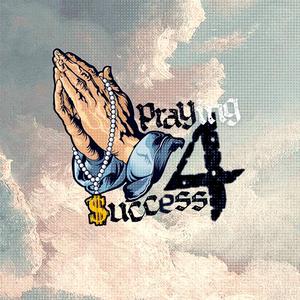 Praying 4 $uccess (feat. Pro Pittman & Astronaut Adam)