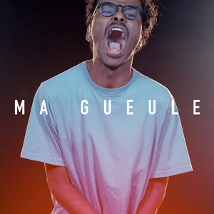 MA GUEULE