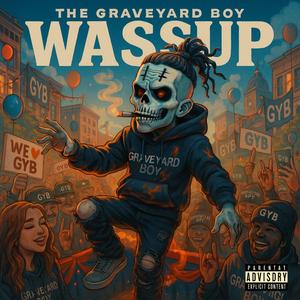 THE GRAVE YARD BOY (WASSUP)