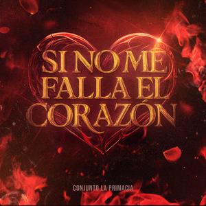 Si No Me Falla El Corazón