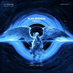 Feels Like You (KALEIDOS Remix)