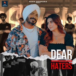 Dear Haters - Sahib Sadopuria