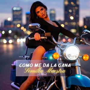 Como Me Da La Gana