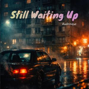 Still Waiting Up