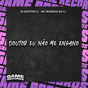 Doutor Eu Não Me Engano