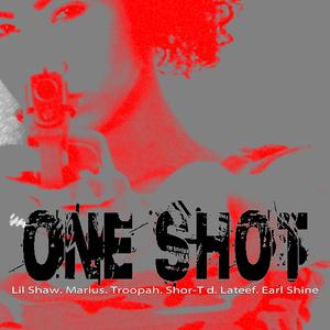 One Shot (feat. Lil Shaw, Marius, Troopah, Shor T D & Lateef)