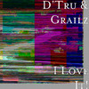 Grailz - I Love It!
