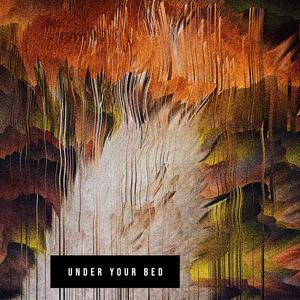 Under Your Bed (feat. Tha Wurm)