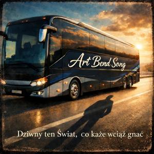 Dziwny ten Świat , co każe wciąż gnać