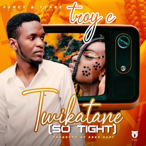 Twikatane (So Tight)