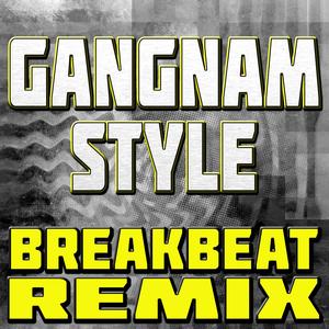 Gangnam Style (Breakbeat Remix)