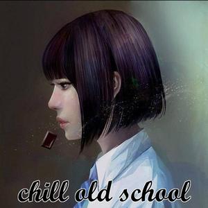 chill old school