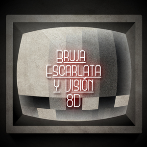 Bruja Escarlata Y Visión (8D)