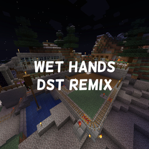 Wet Hands (Remix)