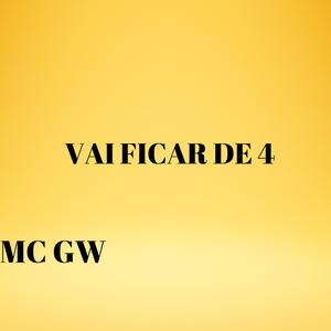 Vai Ficar de 4