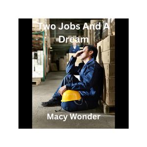 Two Jobs and a Dream