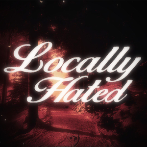 locally hated