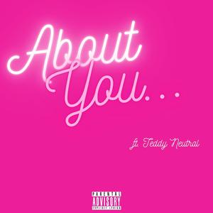 About You (feat. Teddy Neutral)