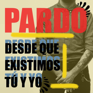 Desde Que Existimos Tú y Yo