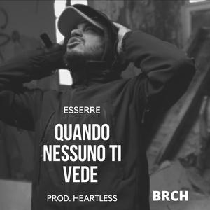 Quando Nessuno Ti Vede (feat. Heartless)