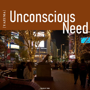 Unconscious Need (Live at Shibuya Station, 12/3/2020)