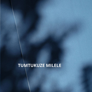 TUMTUKUZE MILELE