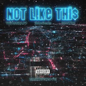 Not Like This (feat. BDNTre)