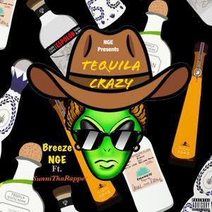 Tequila Crazy (feat. SunniThaRapper)