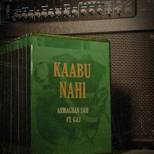 Kaabu Nahi (feat. GAJ)