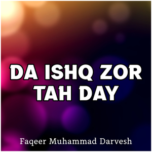 Da Ishq Zor Tah Day