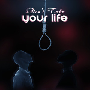 Don't Take Your Life