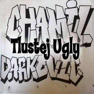 Tlustej Ugly