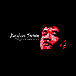 Kasihani Dirimu