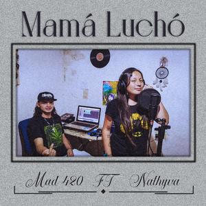 MAMÁ LUCHÓ (feat. NATHYVA)