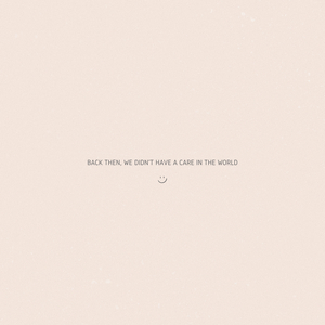 Back Then, We Didn't Have a Care in the World