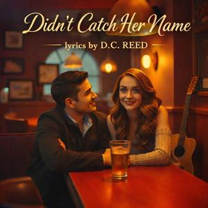 Didn't Catch Her Name