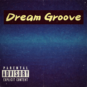 Dream Groove (feat. K-Rod)
