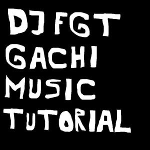 Gachi Music Tutorial