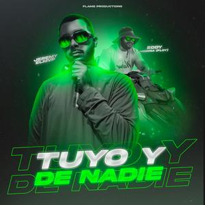 Tuyo y de Nadie (feat. Eddy Medina (Floy) & Flame Productions)