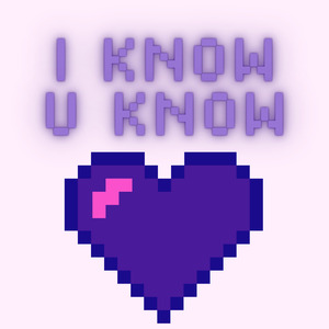 I Know U Know