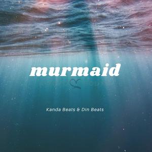 Murmaid (feat. Kanda Beats & Din Beats)