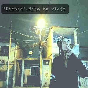 Piensa,dijo un viejo